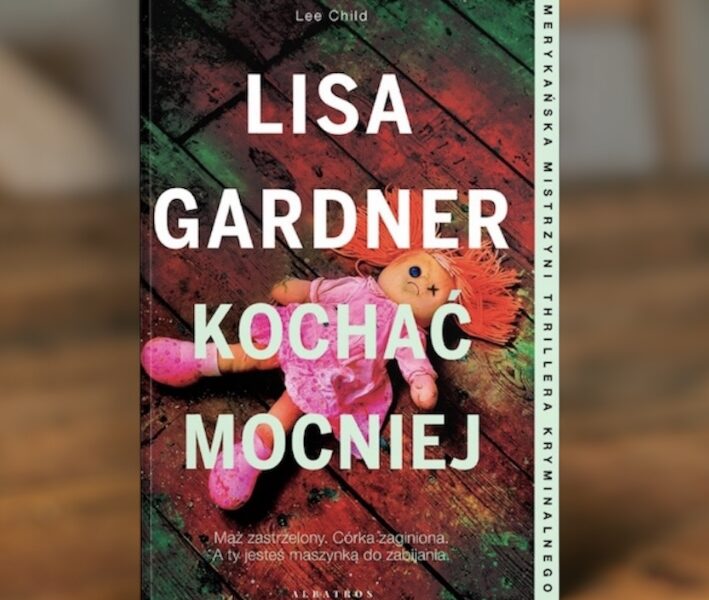 "Kochać mocniej" Lisa Gardner